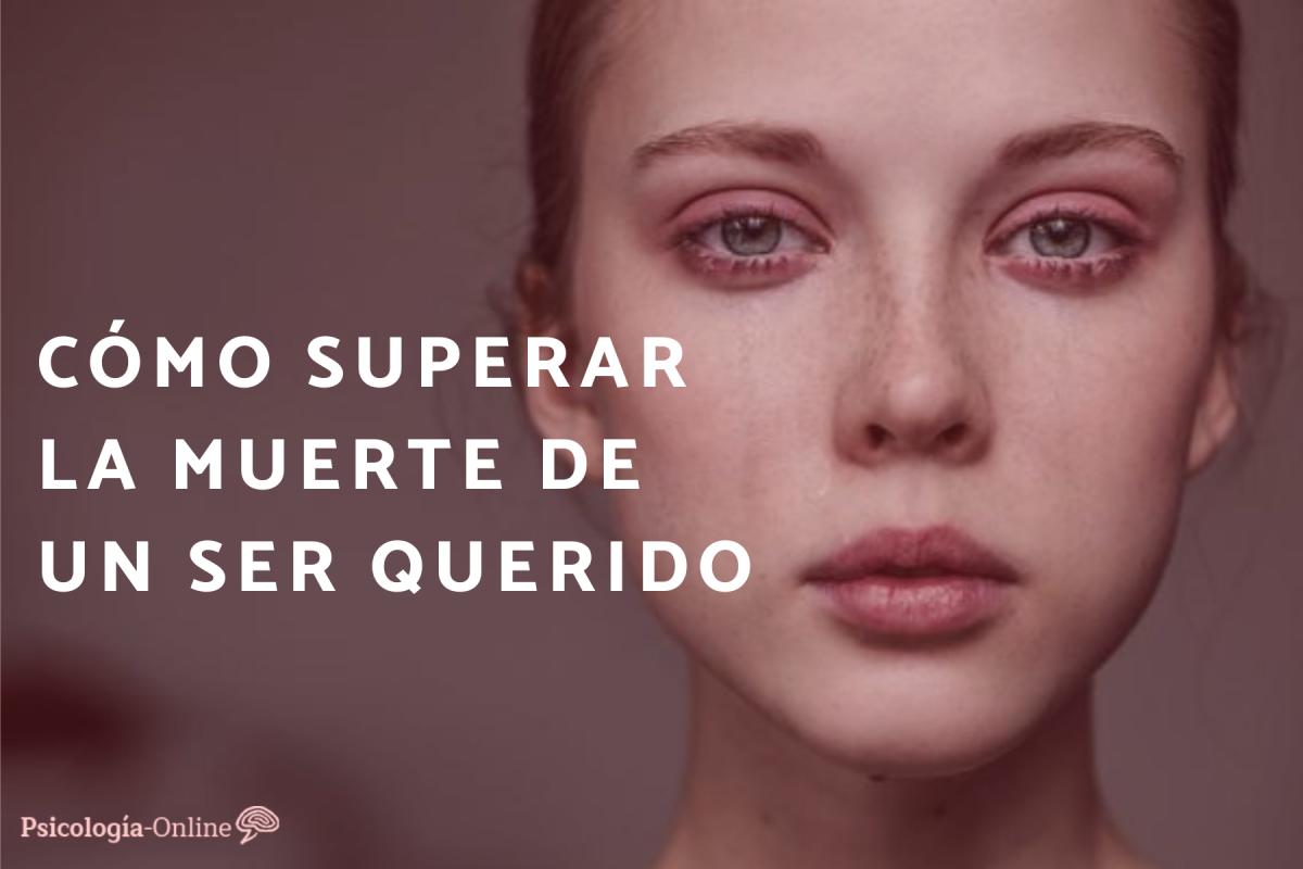Cómo superar la muerte de un ser querido