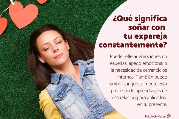 ¿Qué significa soñar con tu expareja constantemente?