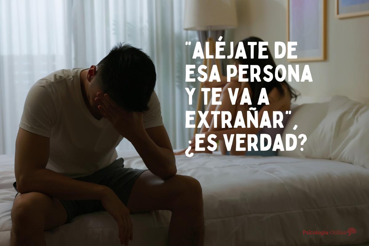 ¿Alejarse de alguien para que te eche de menos funciona?