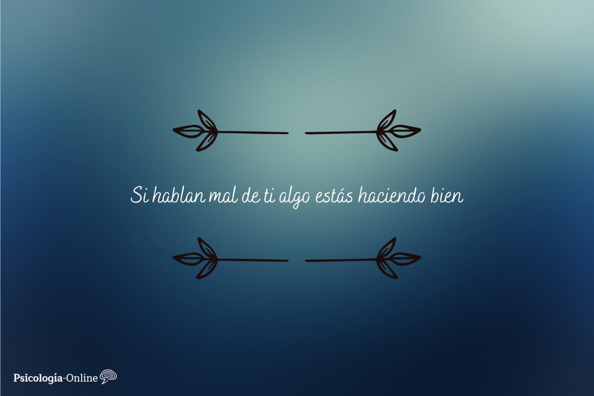 Por qué se dice que «si hablan mal de ti algo estás haciendo bien» y qué hacer