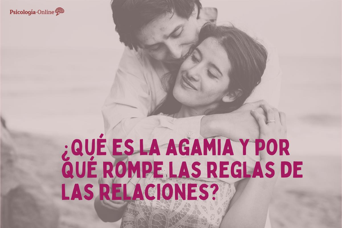 ¿Qué es la agamia y por qué rompe las reglas de las relaciones?