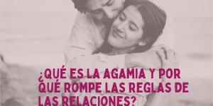 ¿Qué es la agamia y por qué rompe las reglas de las relaciones?