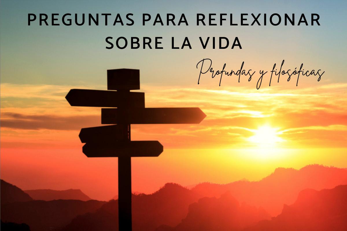 Preguntas para reflexionar sobre la vida
