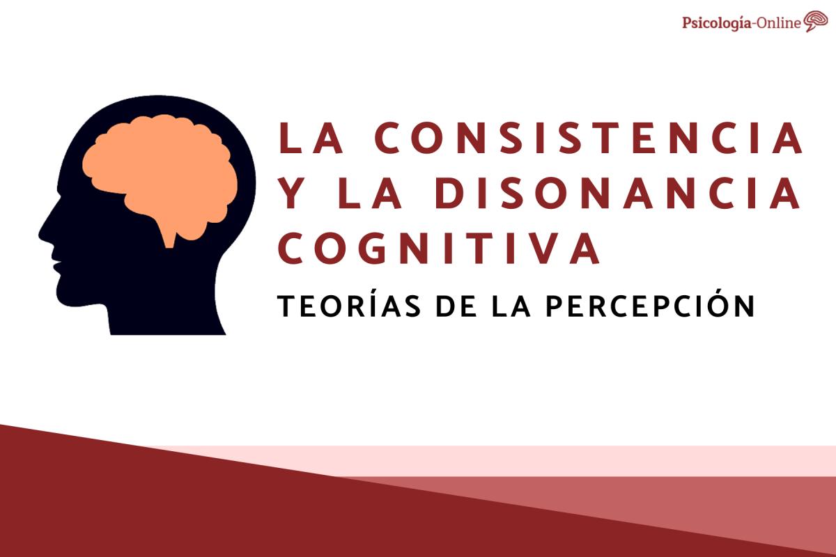 La Consistencia y Disonancia Cognitiva