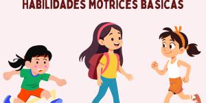 Habilidades motrices básicas: qué son, cuáles existen y por qué son importantes