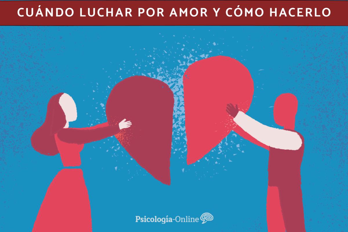 Cuándo luchar por amor y cómo hacerlo