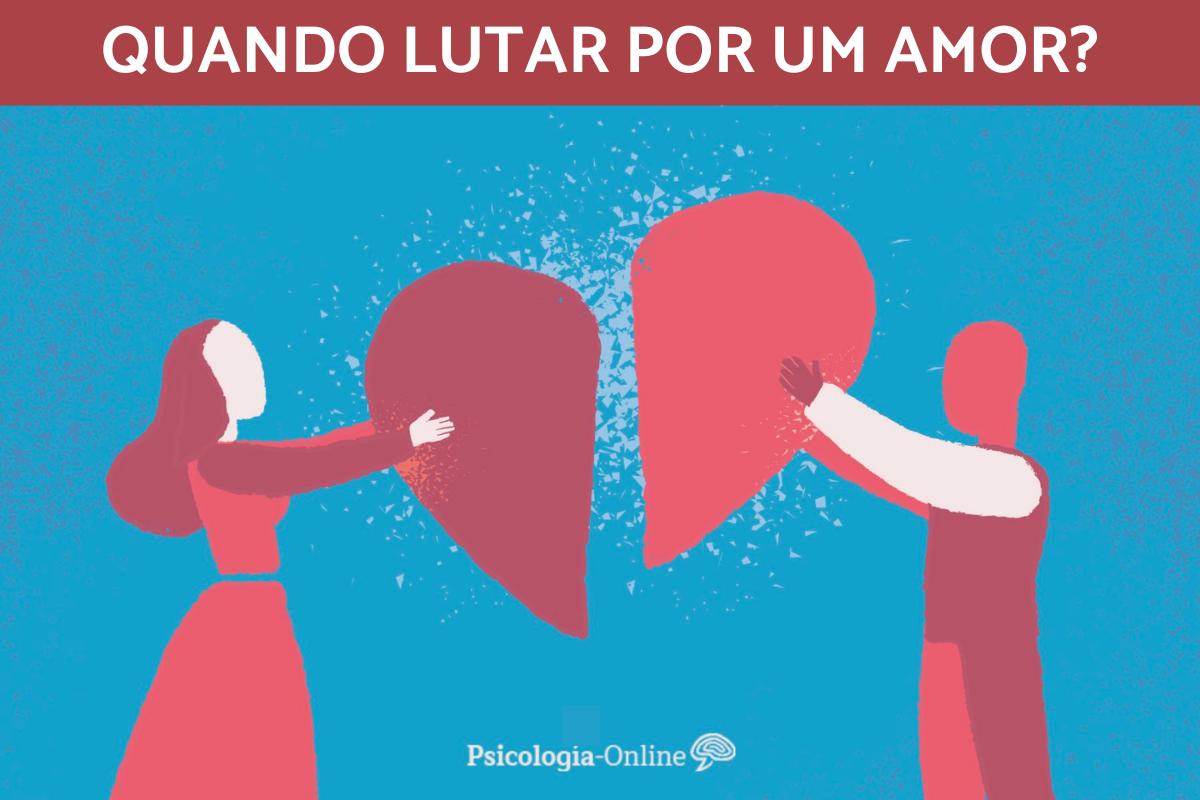 Vale a pena lutar por um amor?